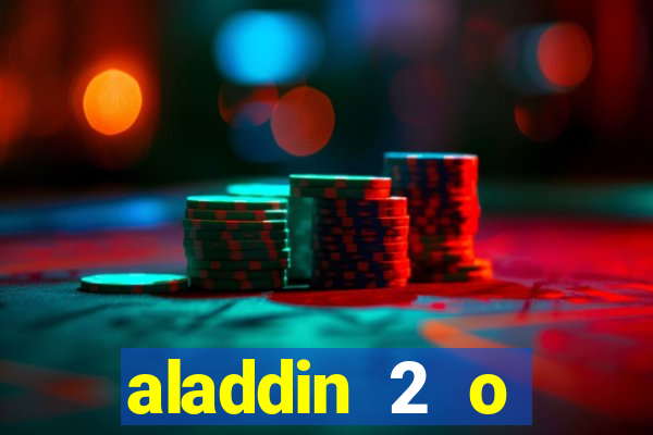 aladdin 2 o retorno de jafar filme completo dublado